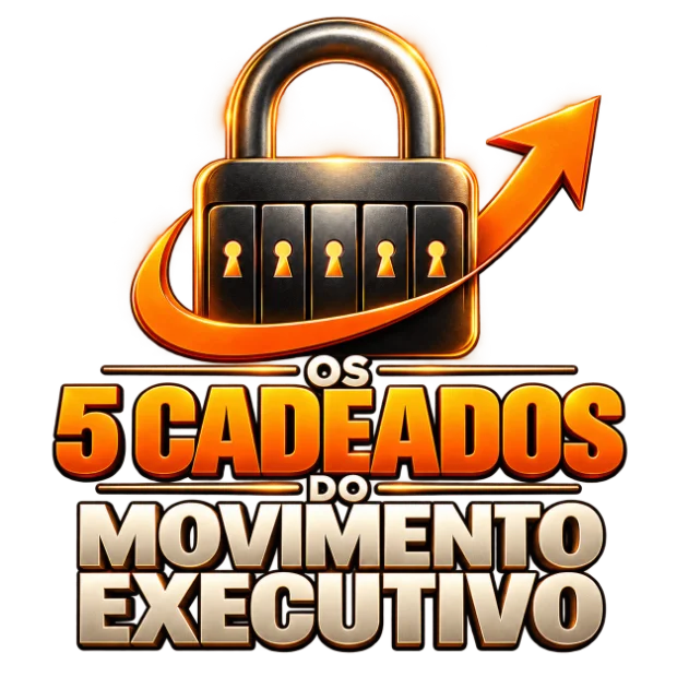 Os 5 Cadeados do Movimento Executivo